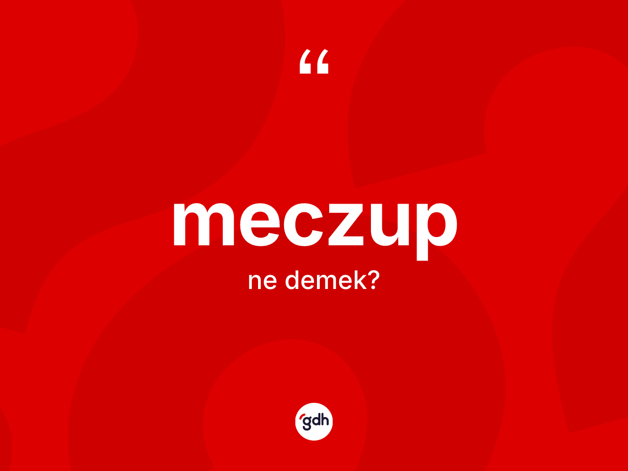 Meczup kelimesinin anlamı nedir? Meczup kelimesinin özellikleri nelerdir?