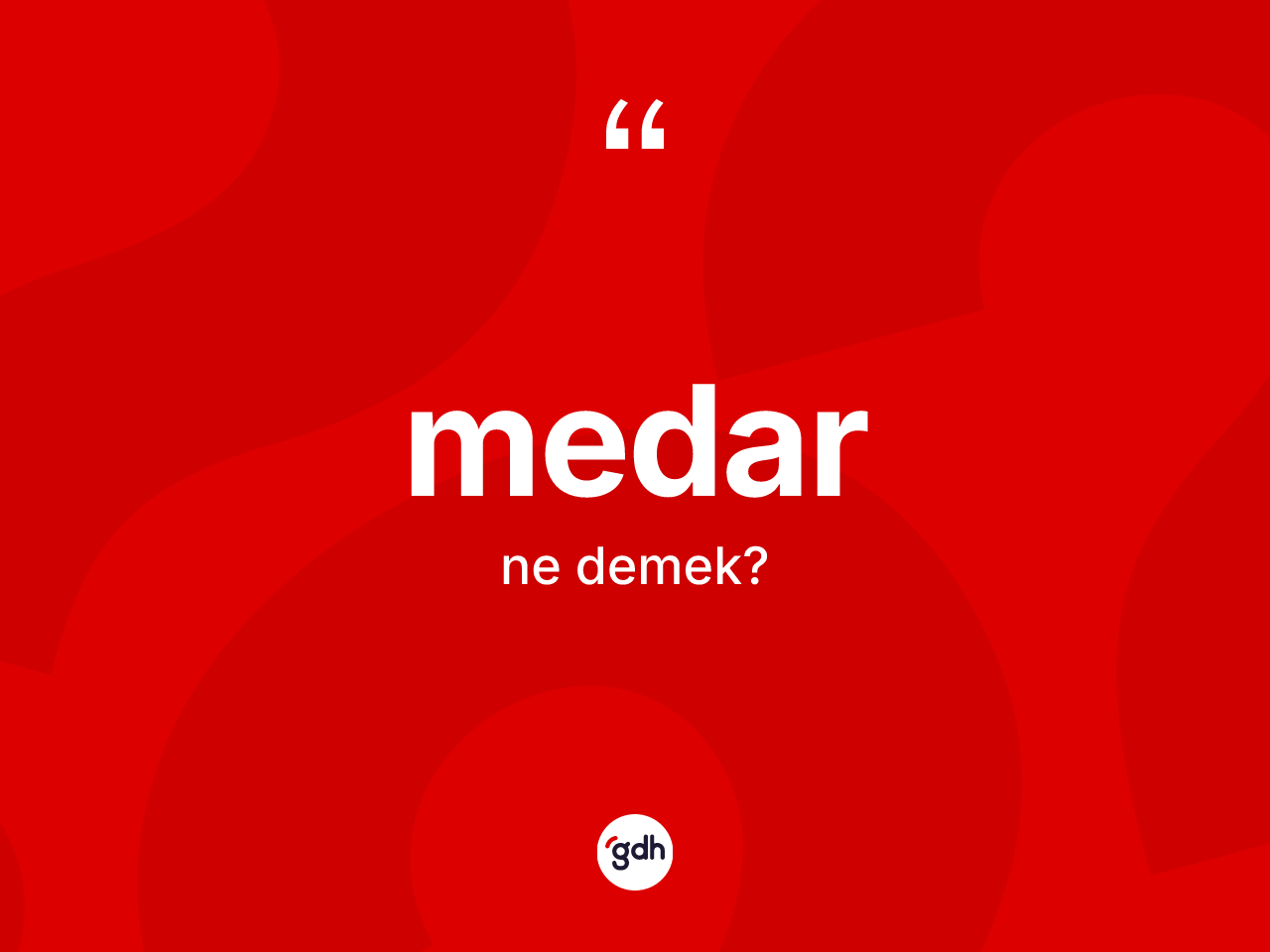 Medar kelimesinin tanımı nedir? Medarın TDK'ya göre anlamı nedir?