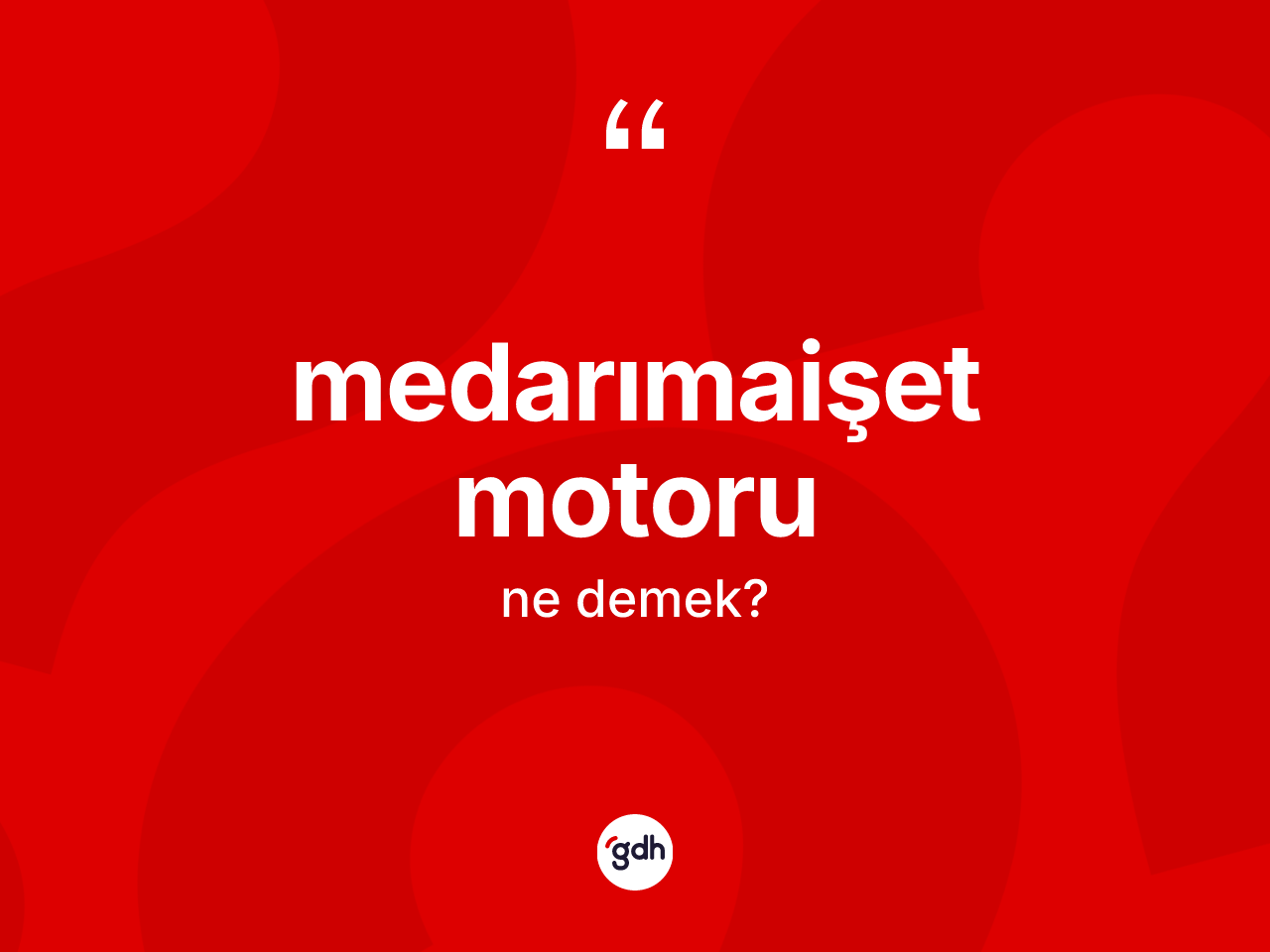 Medarımaişet motoru kelimesinin tanımı nedir? Medarımaişet motorunun halk arasındaki kullanımı nasıldır?