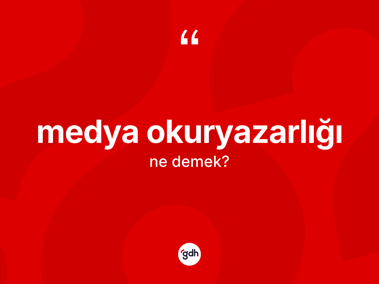 Medya okuryazarlığı  ne anlama gelir? Medya okuryazarlığı ın TDK'ya göre anlamı nedir?