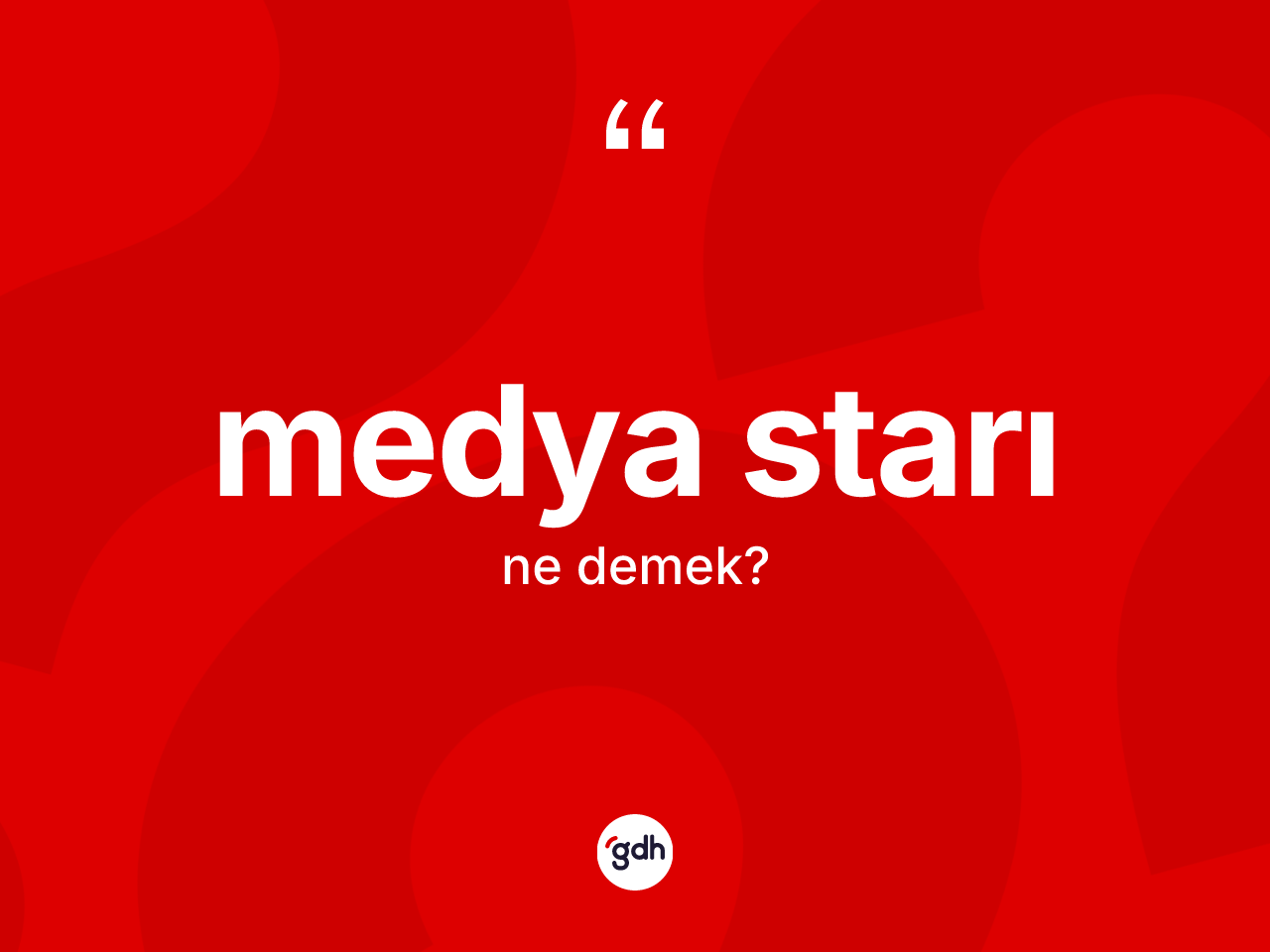 Medya starı kelimesinin anlamı nedir? Medya starı kelimesinin TDK anlamı nedir?