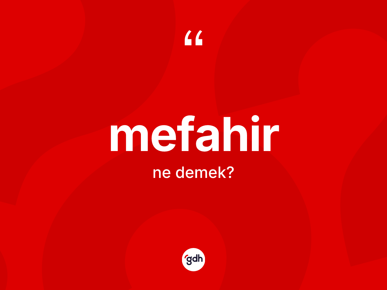 Mefahir nedir? Mefahirin kısaca tanımı nedir?