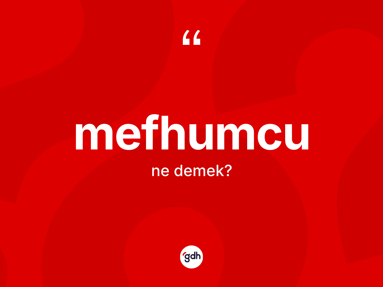 Mefhumcu nedir? Mefhumcunun TDK'ya göre anlamı nedir?