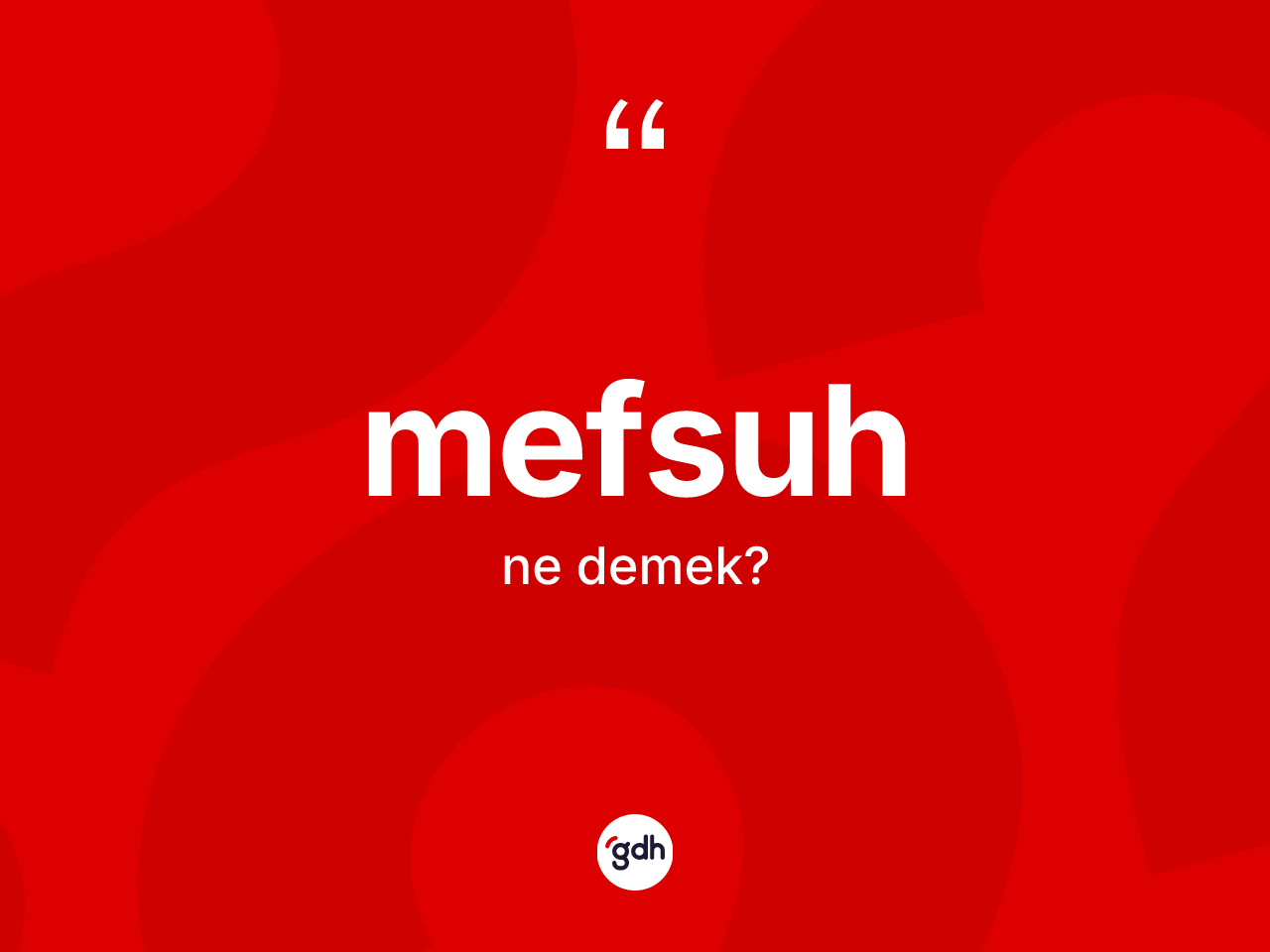 Mefsuh ne anlama gelir? Mefsuhun halk arasındaki kullanımı nasıldır?