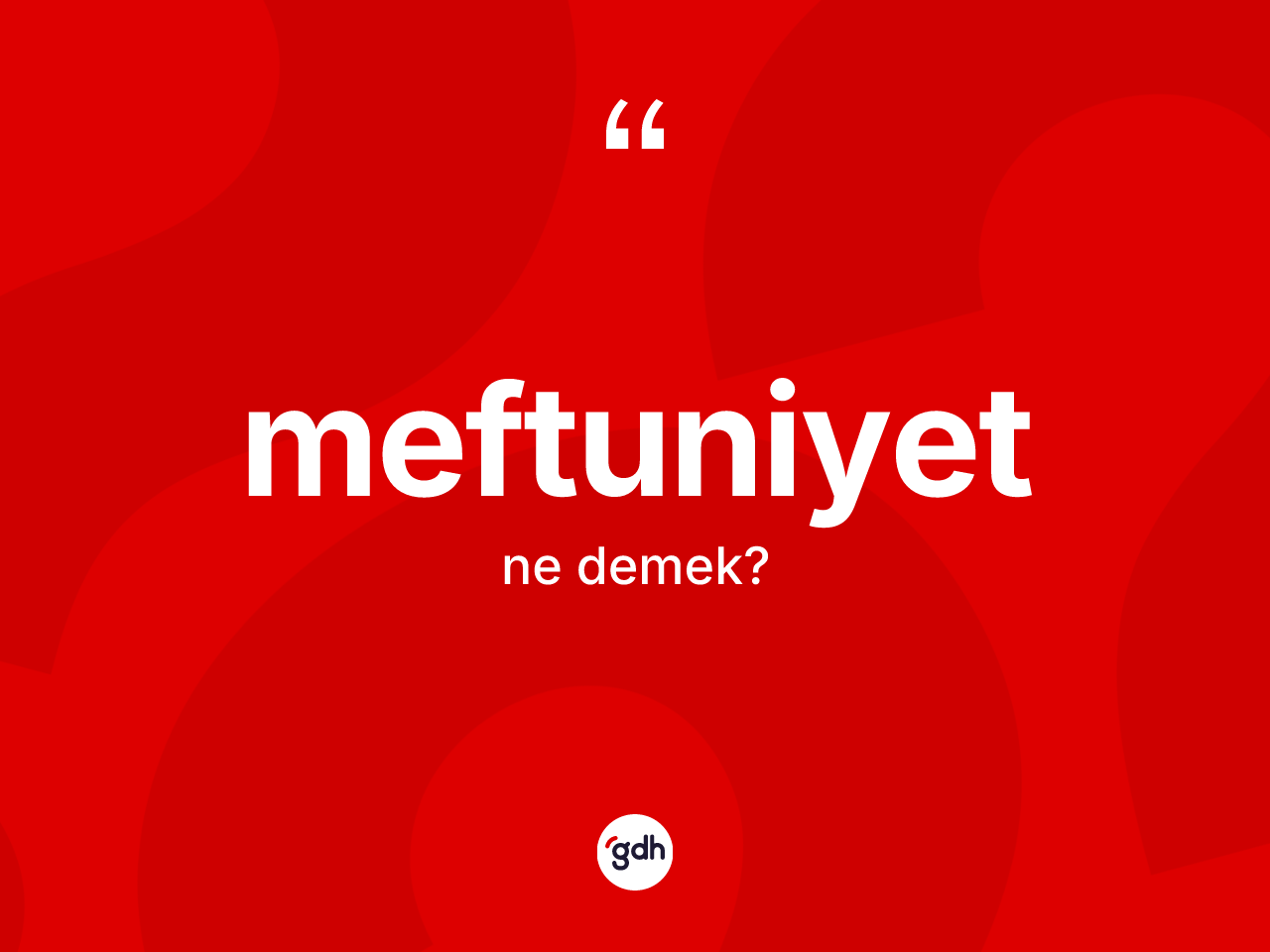 Meftuniyet kelimesinin tanımı nedir? Meftuniyet kelimesinin TDK anlamı nedir?