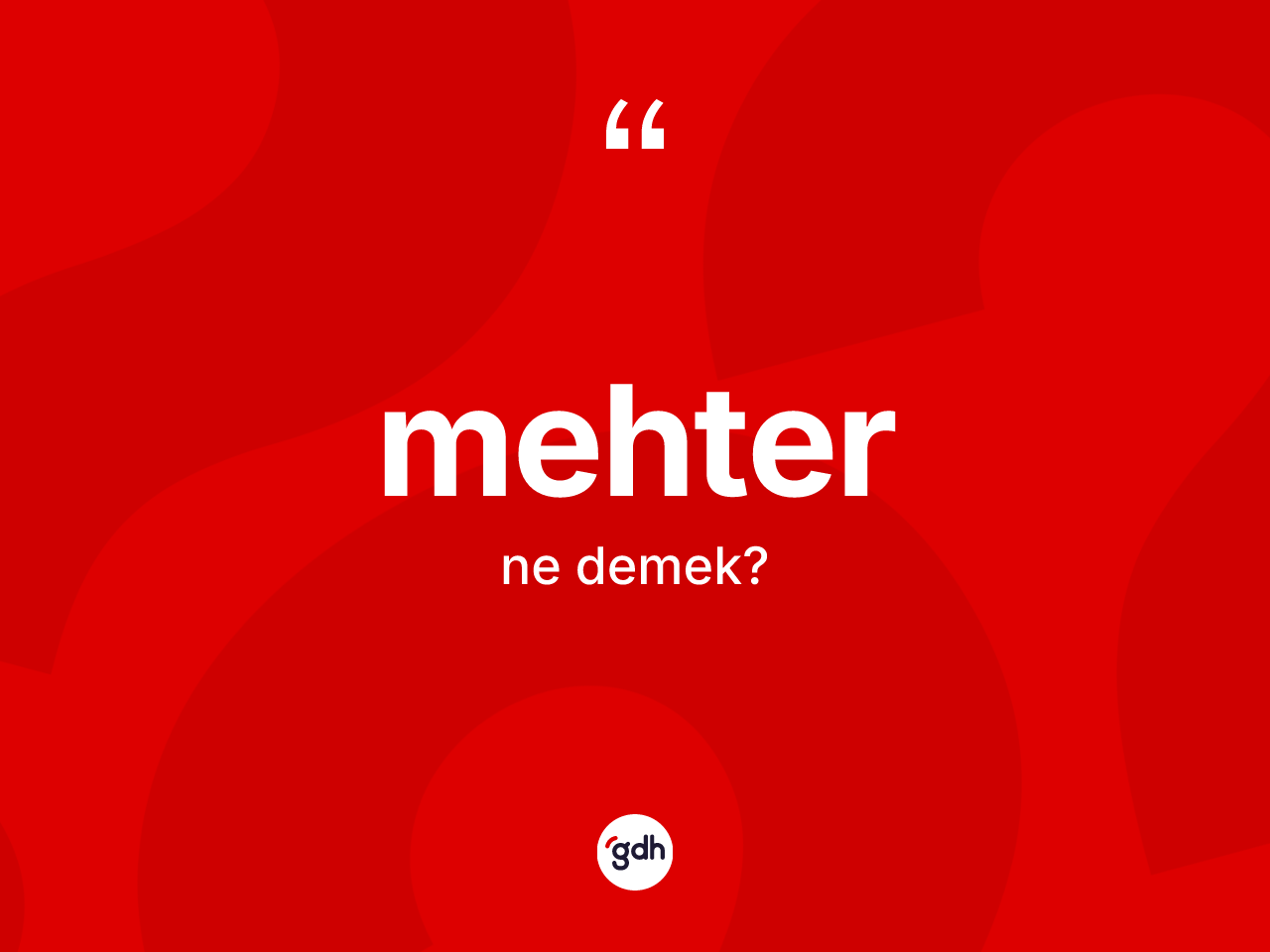Mehter kelimesi ne demek? Mehter kelimesinin TDK anlamı nedir?