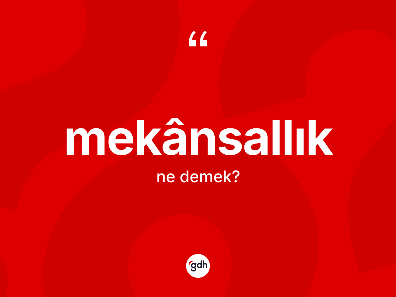 Mekânsallık kelimesinin anlamı nedir? Mekânsallığın TDK'ya göre anlamı nedir?