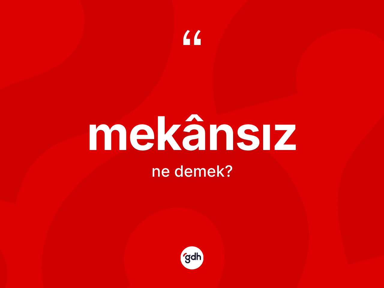 Mekânsız kelimesinin tanımı nedir? Mekânsız kelimesinin kaç farklı anlamı var?
