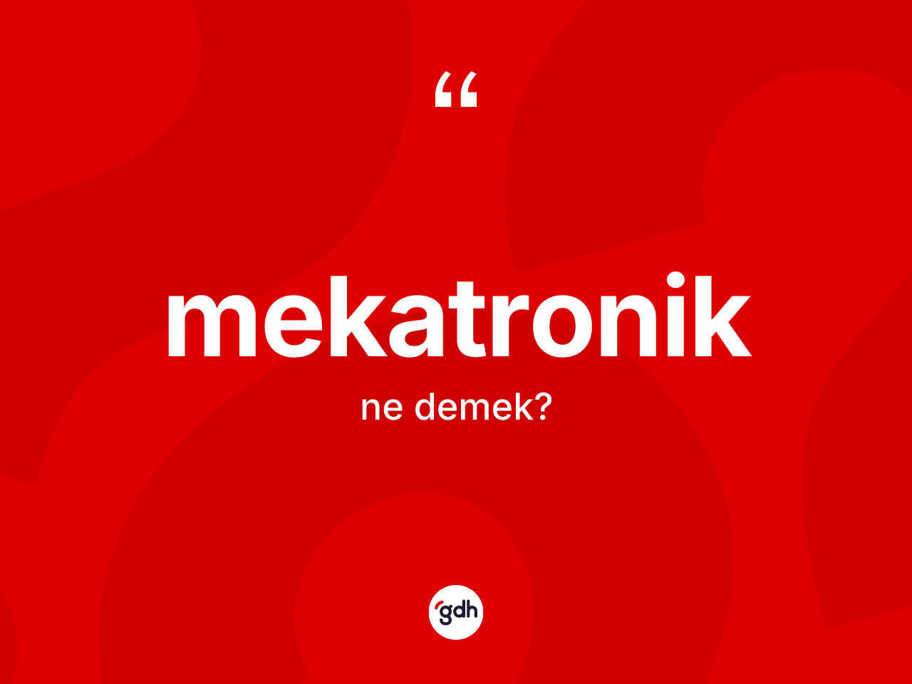 Mekatronik ne demek? Mekatroniğin kısaca tanımı nedir?