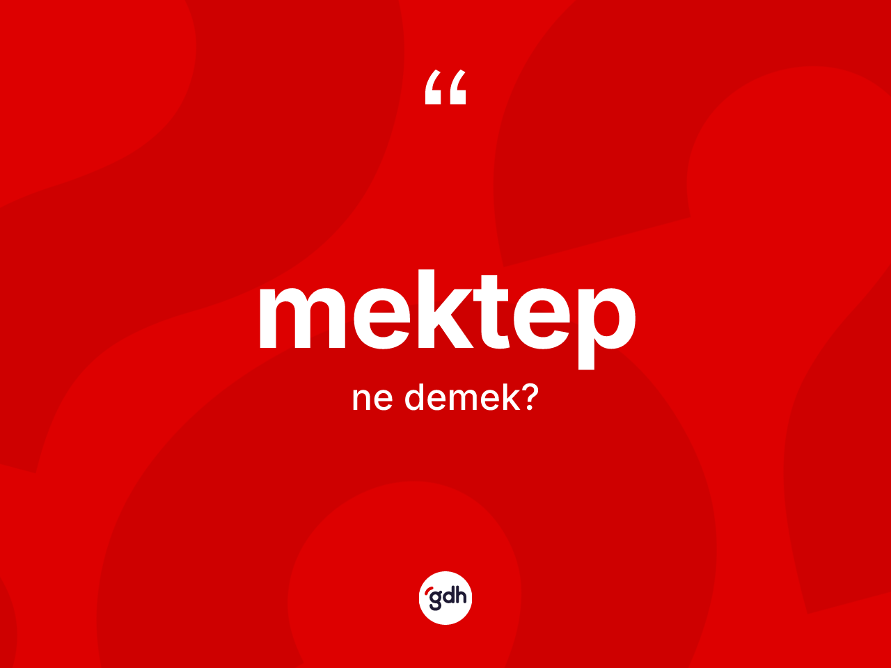 Mektep ne anlama gelir? Mektebin kısaca tanımı nedir?