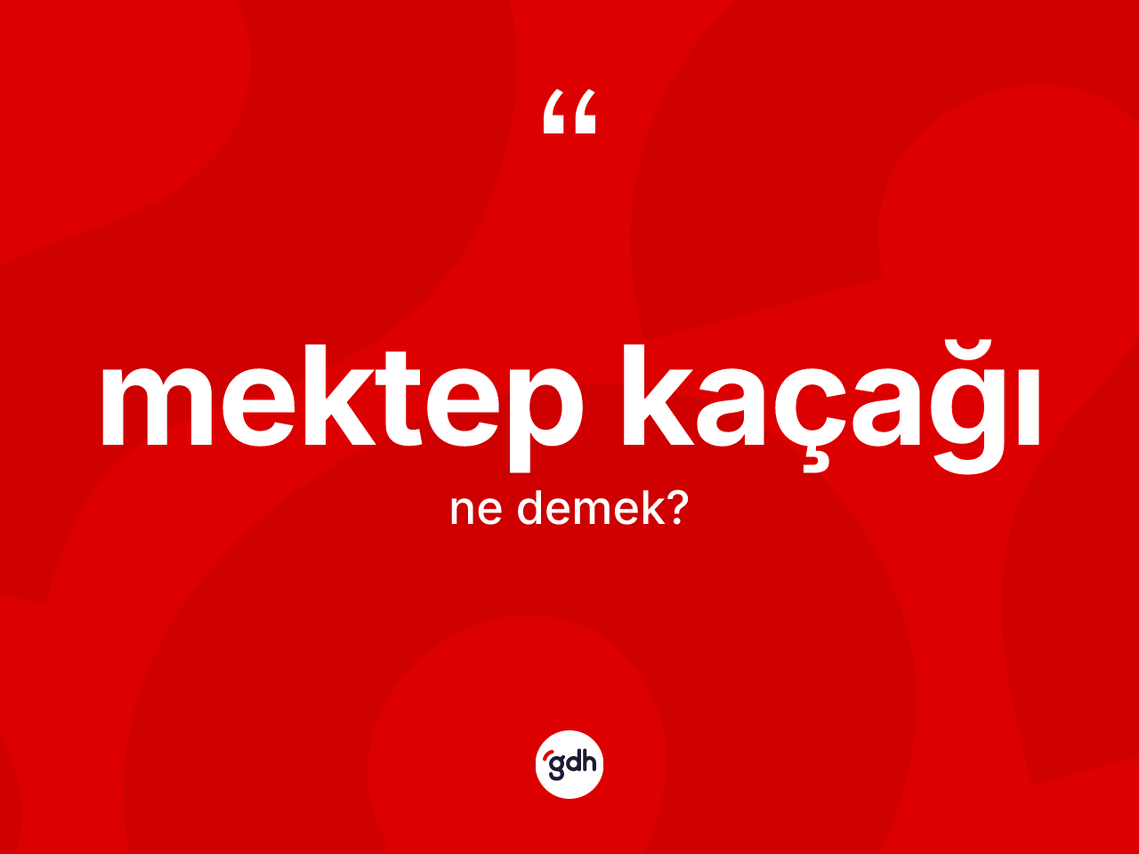 Mektep kaçağı kelimesinin sözlükteki tanımı nedir? Mektep kaçağının TDK'ya göre anlamı nedir?