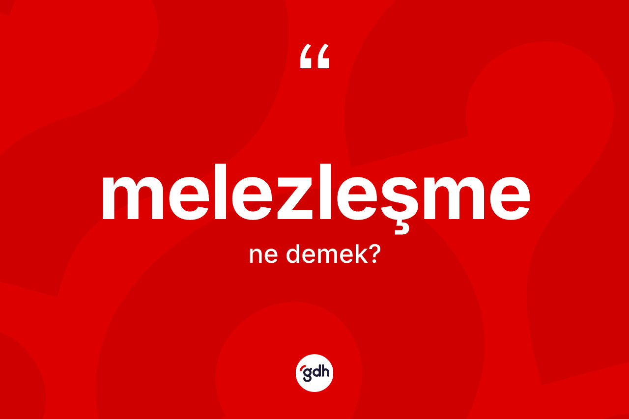 Melezleşme kelimesinin sözlükteki tanımı nedir? Melezleşmenin kısaca tanımı nedir?