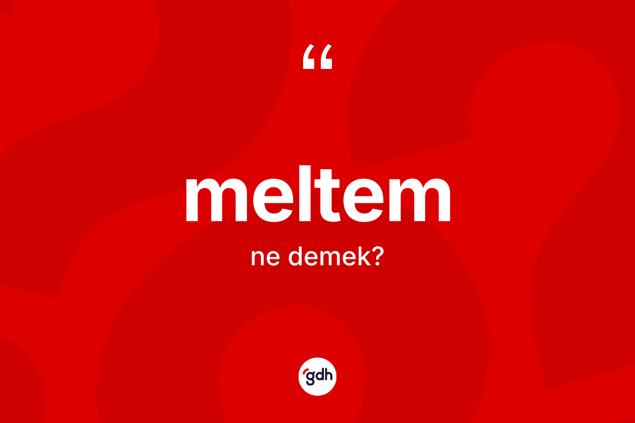 Meltem kelimesinin tanımı nedir? Meltemin kısaca tanımı nedir?