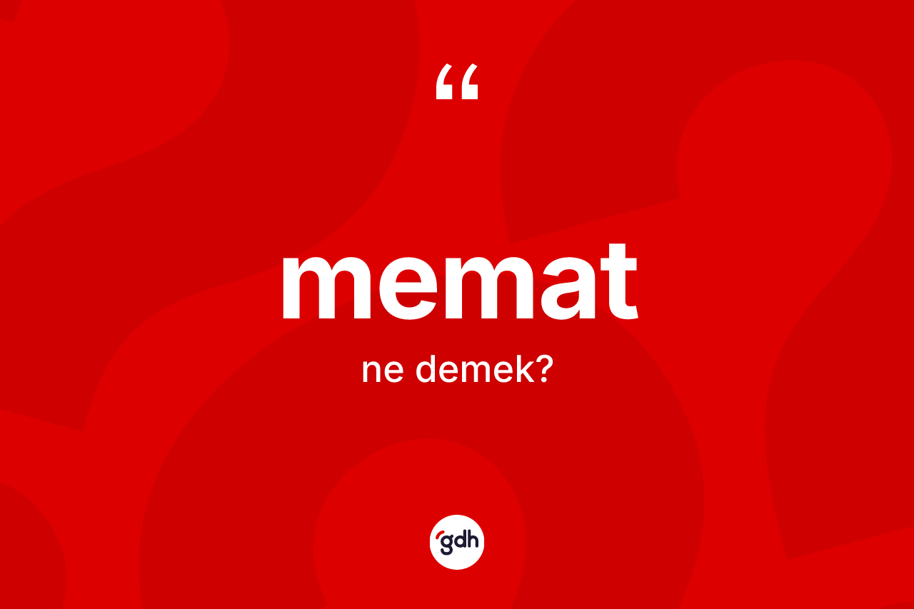Memat kelimesi ne demek? Mematın kısaca tanımı nedir?
