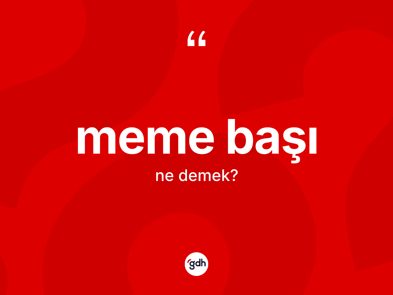 Meme başı kelimesi ne anlama gelir? Meme başının kısaca tanımı nedir?