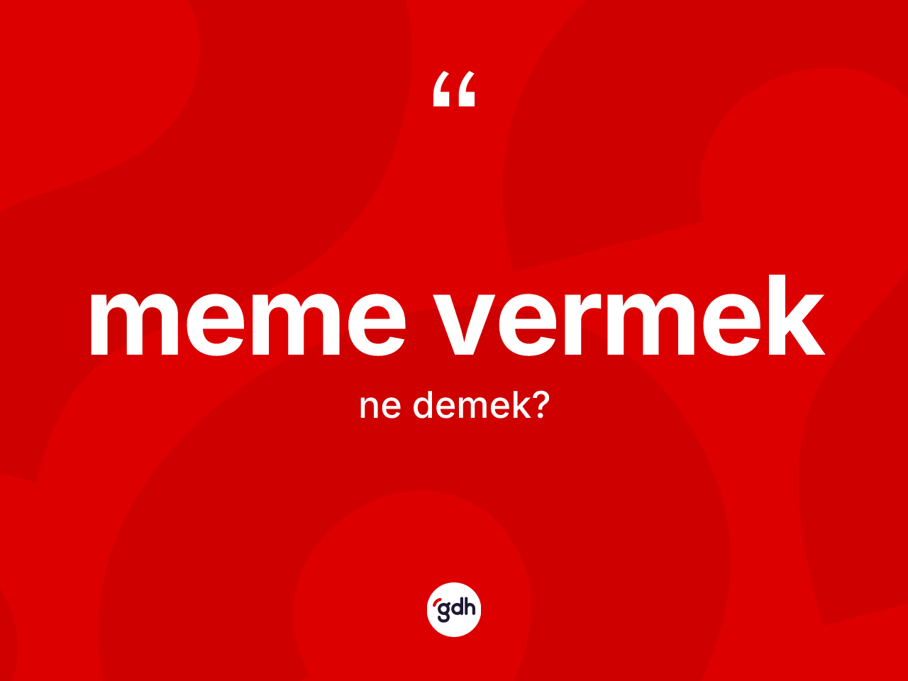 Meme vermek ifadesinin tanımı nedir? Meme vermek ifadesi nerede kullanılır?