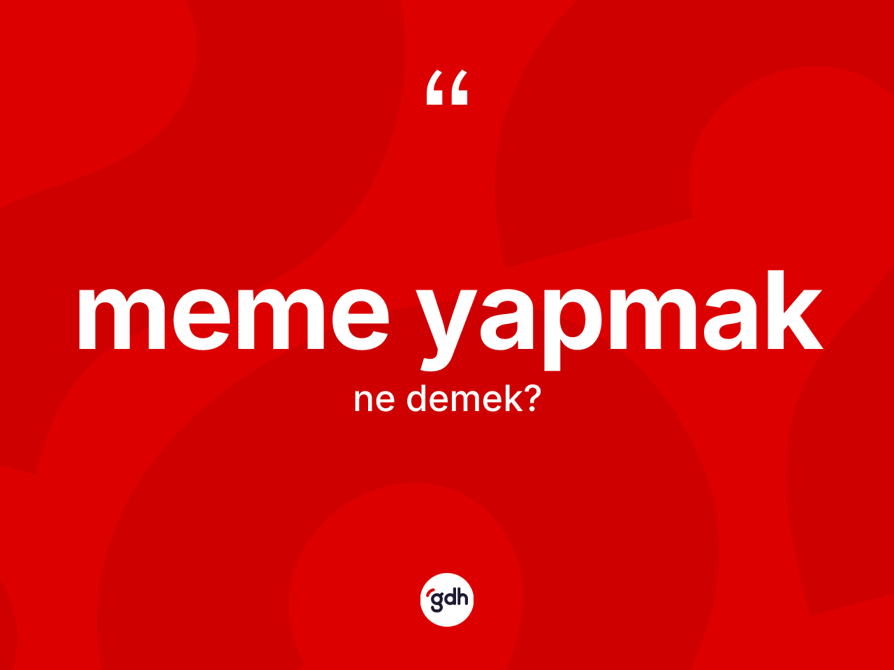 Meme yapmak nedir? Meme yapmak ifadesinin TDK anlamı nedir?
