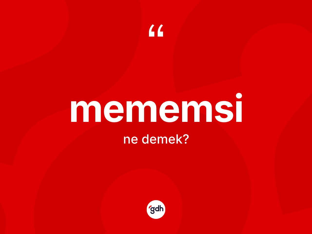 Mememsi kelimesinin tanımı nedir? Mememsinin TDK'ya göre anlamı nedir?
