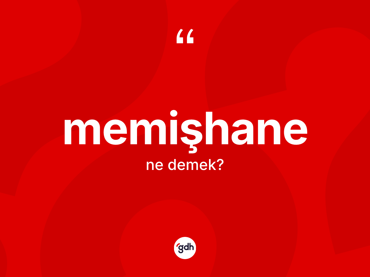 Memişhane ne anlama gelir? Memişhane kelimesinin TDK'ya göre açıklaması nedir?