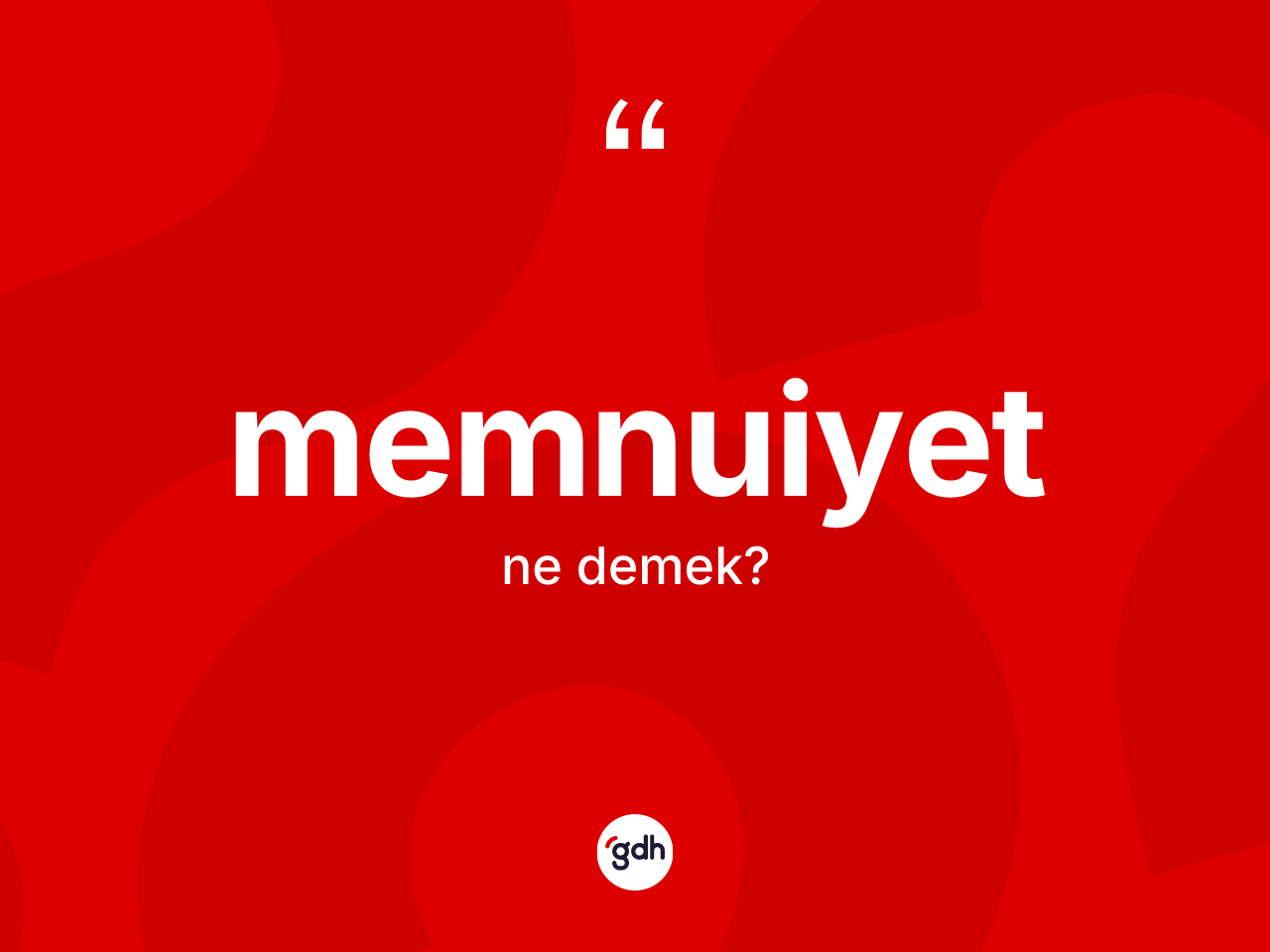 Memnuiyet ne demek? Memnuiyetin TDK'ya göre anlamı nedir?