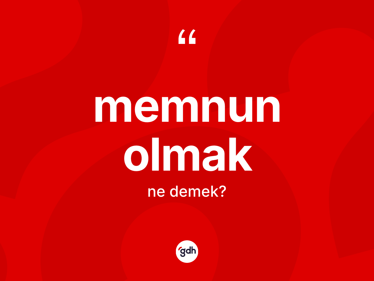 Memnun olmak ifadesinin tanımı nedir? Memnun olmak ifadesi hangi durumlarda kullanılır?