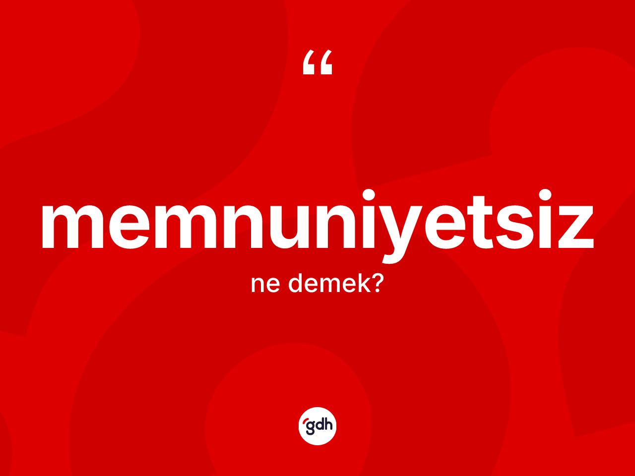 Memnuniyetsiz ne demek? Memnuniyetsiz kelimesinin özellikleri nelerdir?