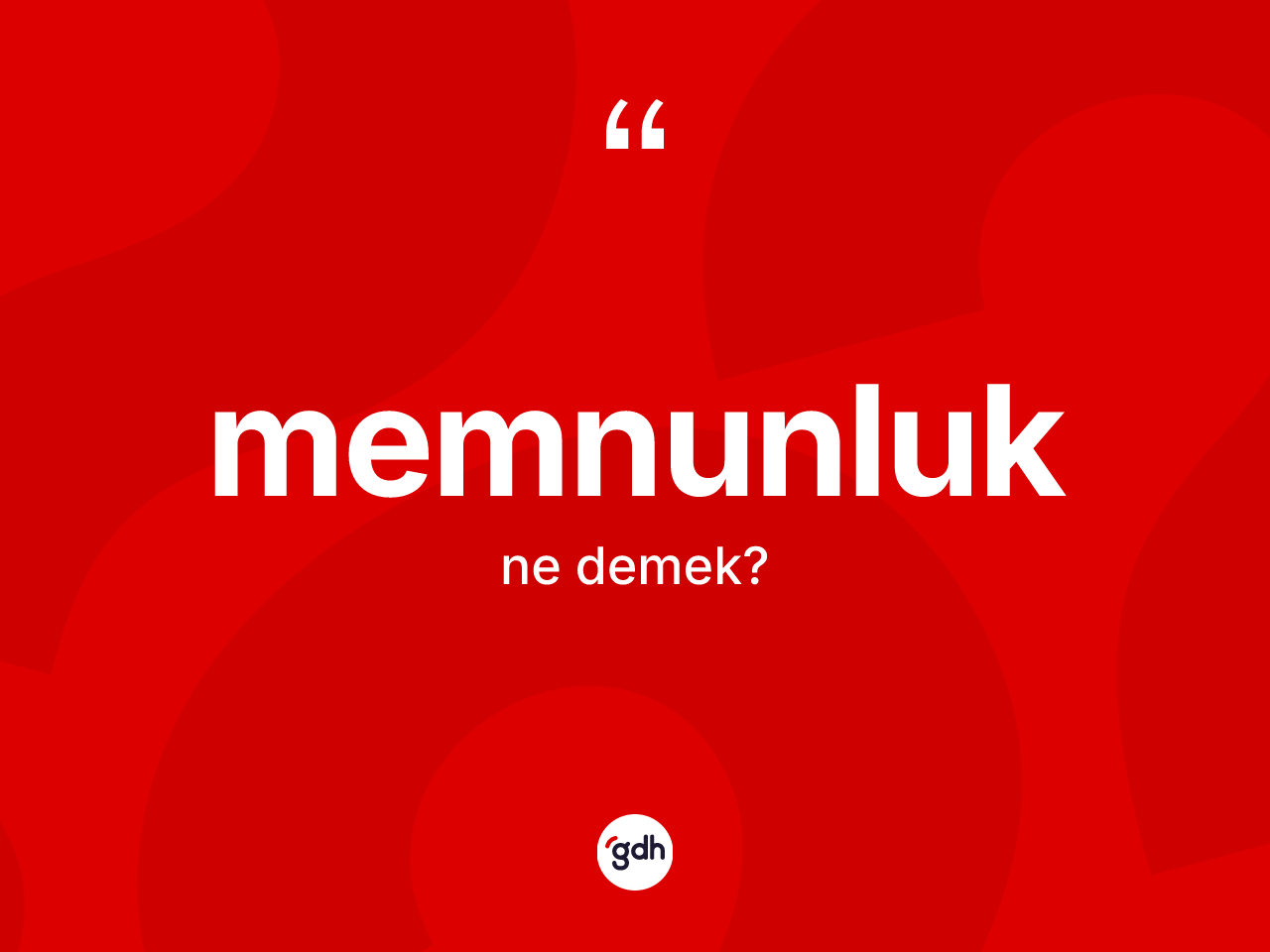 Memnunluk kelimesinin sözlükteki tanımı nedir? Memnunluğun TDK'ya göre anlamı nedir?