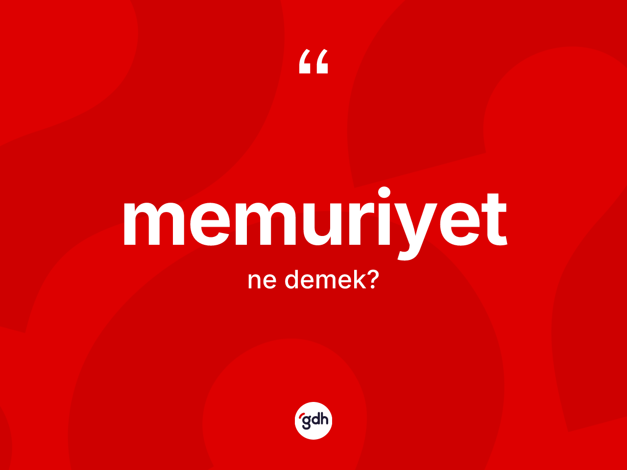 Memuriyet ne demek? Memuriyet kelimesinin özellikleri nelerdir?