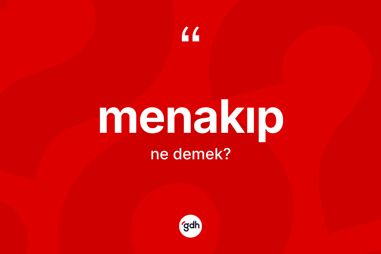 Menakıp kelimesinin tanımı nedir?