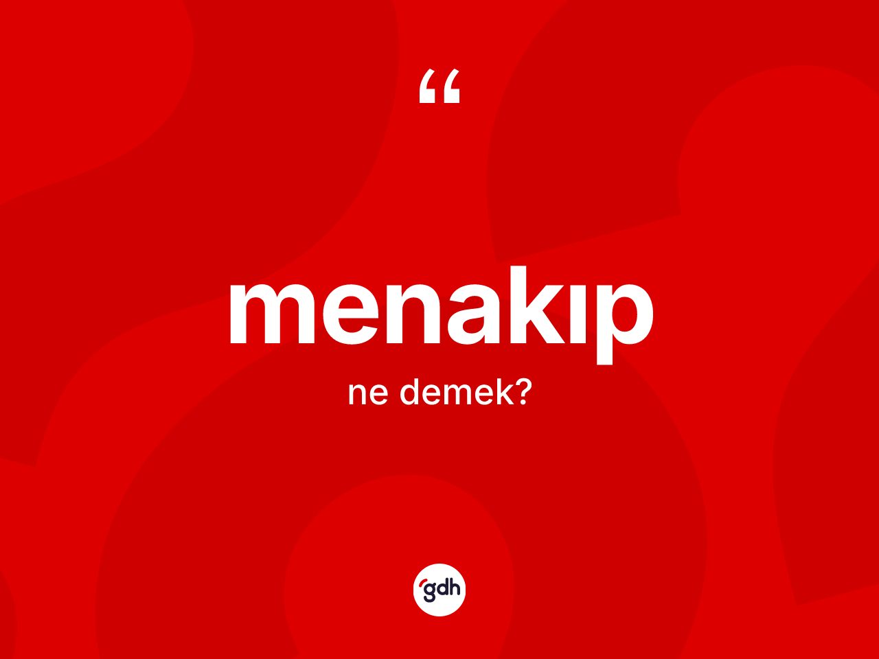 Menakıp kelimesinin tanımı nedir? Menakıp kelimesinin özellikleri nelerdir?