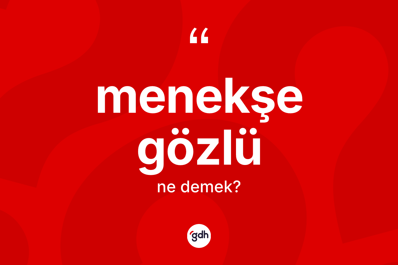 Menekşe gözlü ne demek? Menekşe gözlünün sözlükteki anlamı nedir?