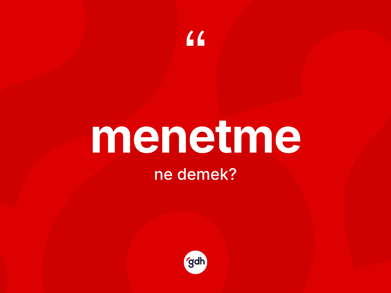 Menetme kelimesinin anlamı nedir? Menetmenin TDK'ya göre anlamı nedir?