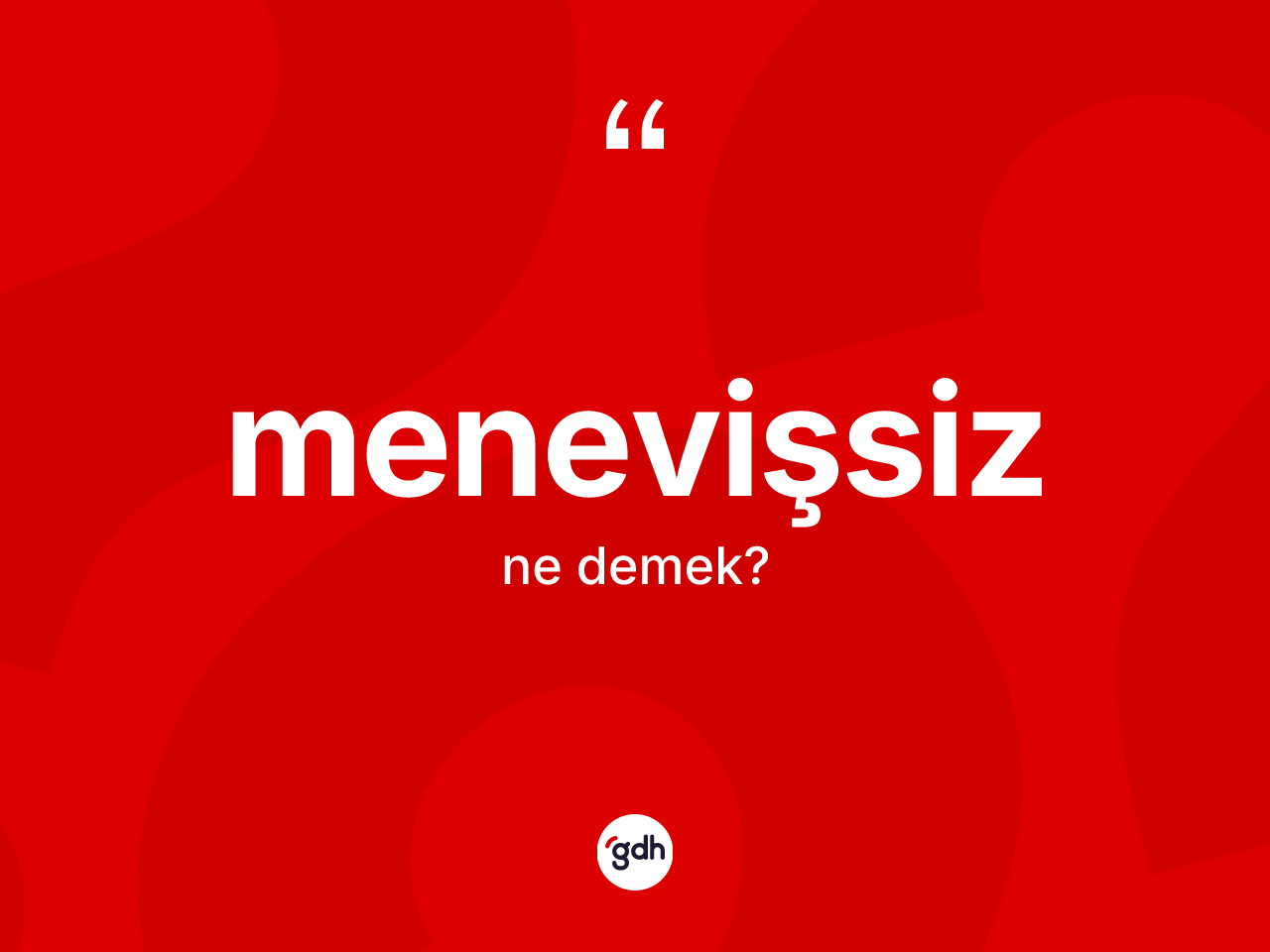 Menevişsiz  ne anlama gelir? Menevişsiz in TDK'ya göre anlamı nedir?