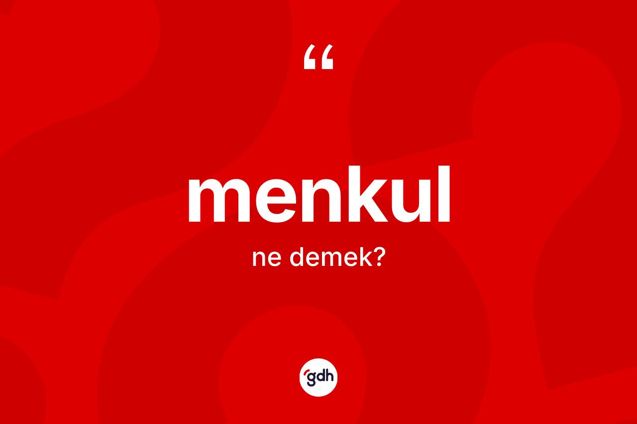 Menkul kelimesi ne anlama gelir? Menkulun sözlükteki anlamı nedir?