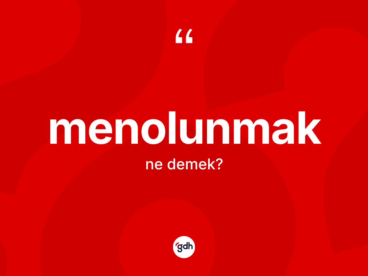 Menolunmak kelimesinin anlamı nedir? Menolunmağın sözlükteki anlamı nedir?