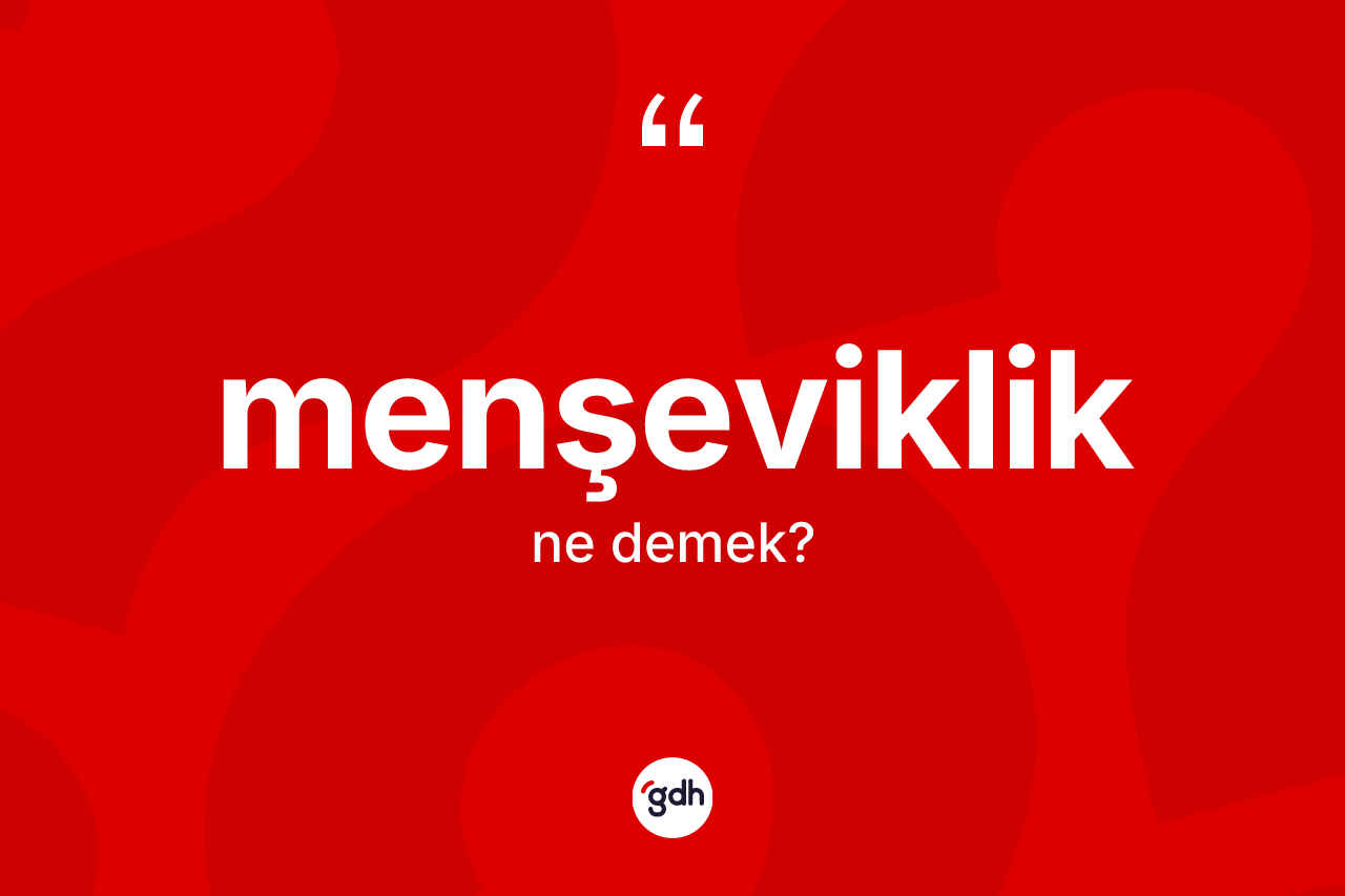 Menşeviklik kelimesinin anlamı nedir?