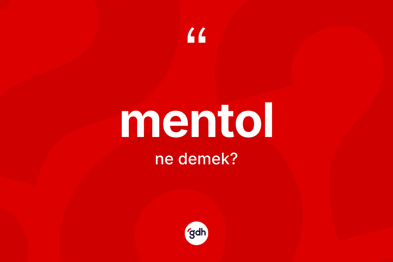 Mentol kelimesi ne anlama gelir? Mentolun TDK'ya göre anlamı nedir?