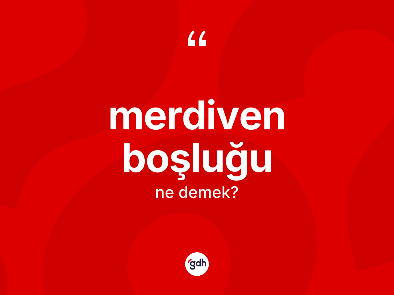 Merdiven boşluğu kelimesinin anlamı nedir? Merdiven boşluğu kelimesinin kaç farklı anlamı var?