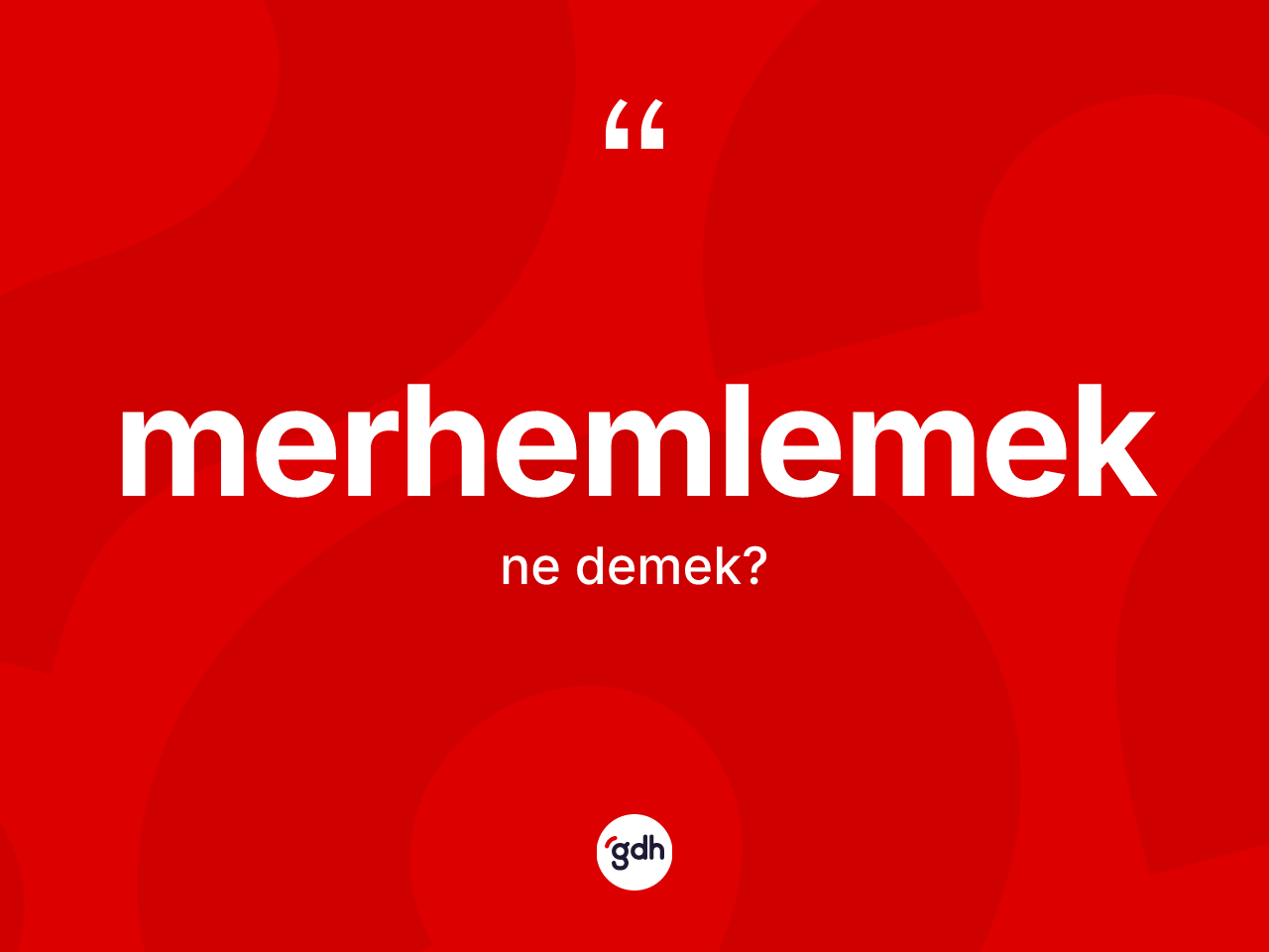 Merhemlemek ne anlama gelir? Merhemlemek kelimesinin kaç farklı anlamı var?