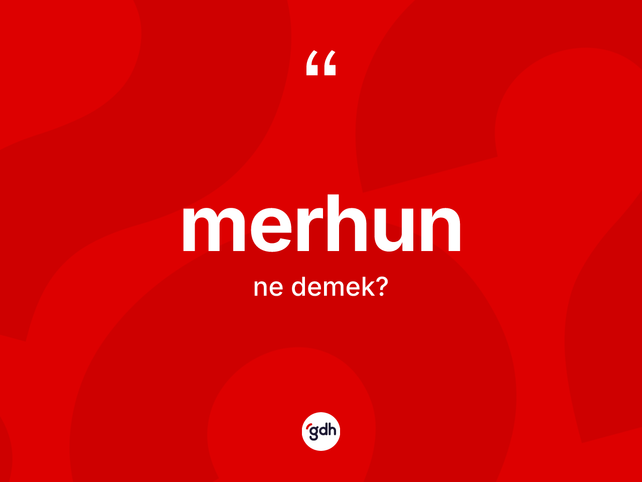 Merhun  kelimesinin tanımı nedir? Merhun un TDK'ya göre anlamı nedir?