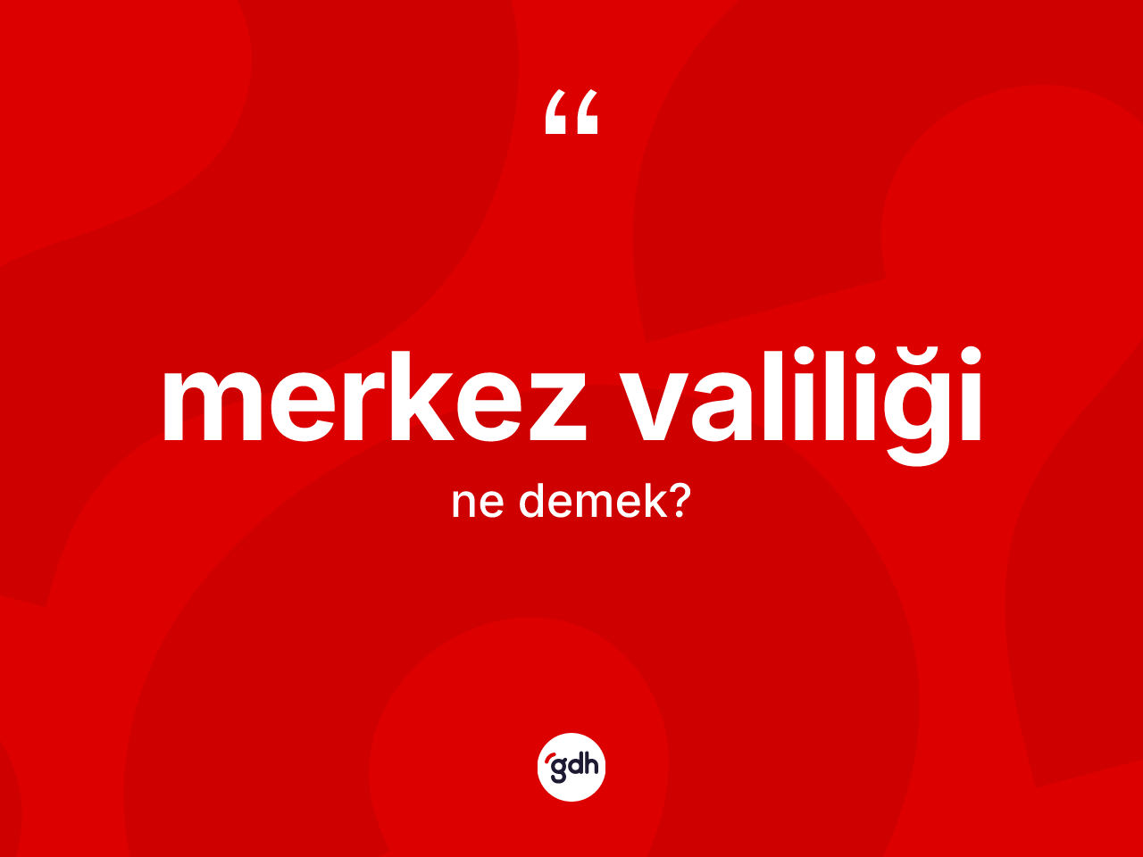 Merkez valiliği  nedir? Merkez valiliği in kısaca tanımı nedir?