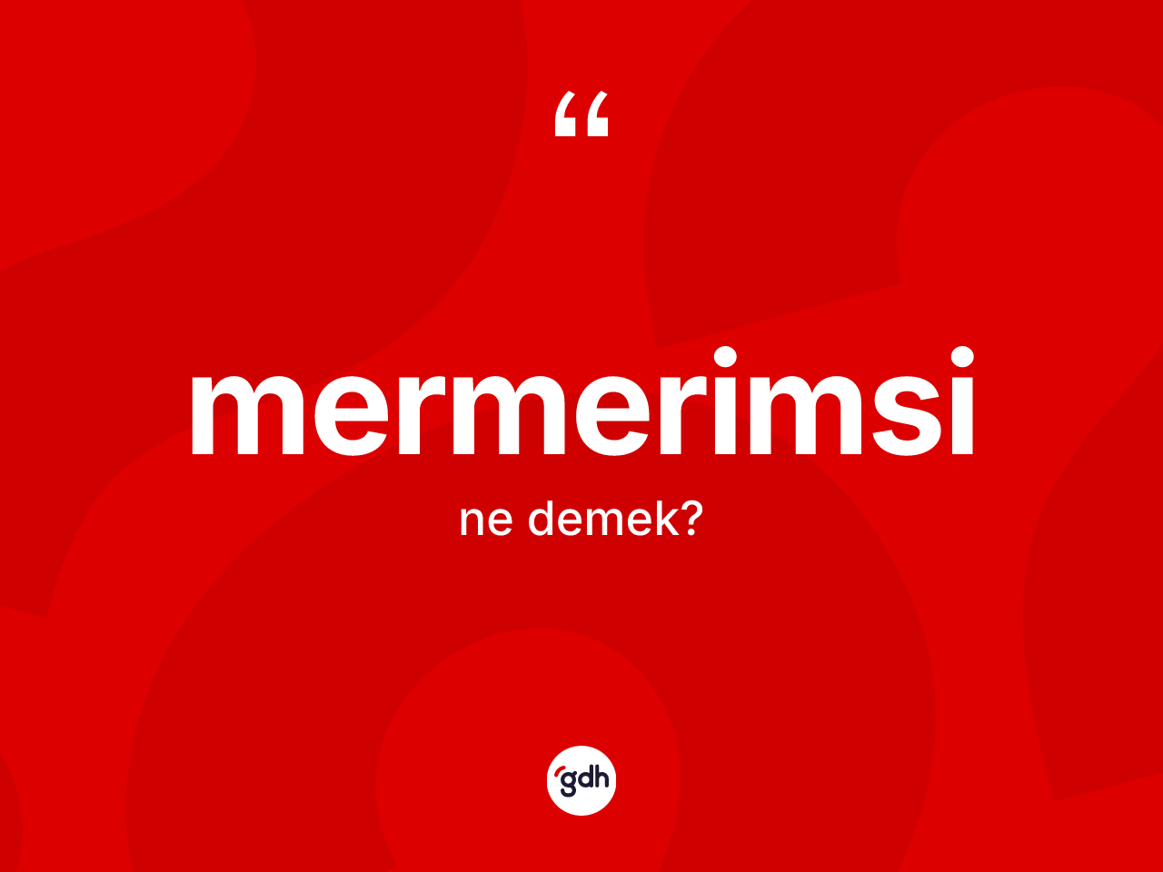 Mermerimsi kelimesinin tanımı nedir? Mermerimsi kelimesinin kaç farklı anlamı var?