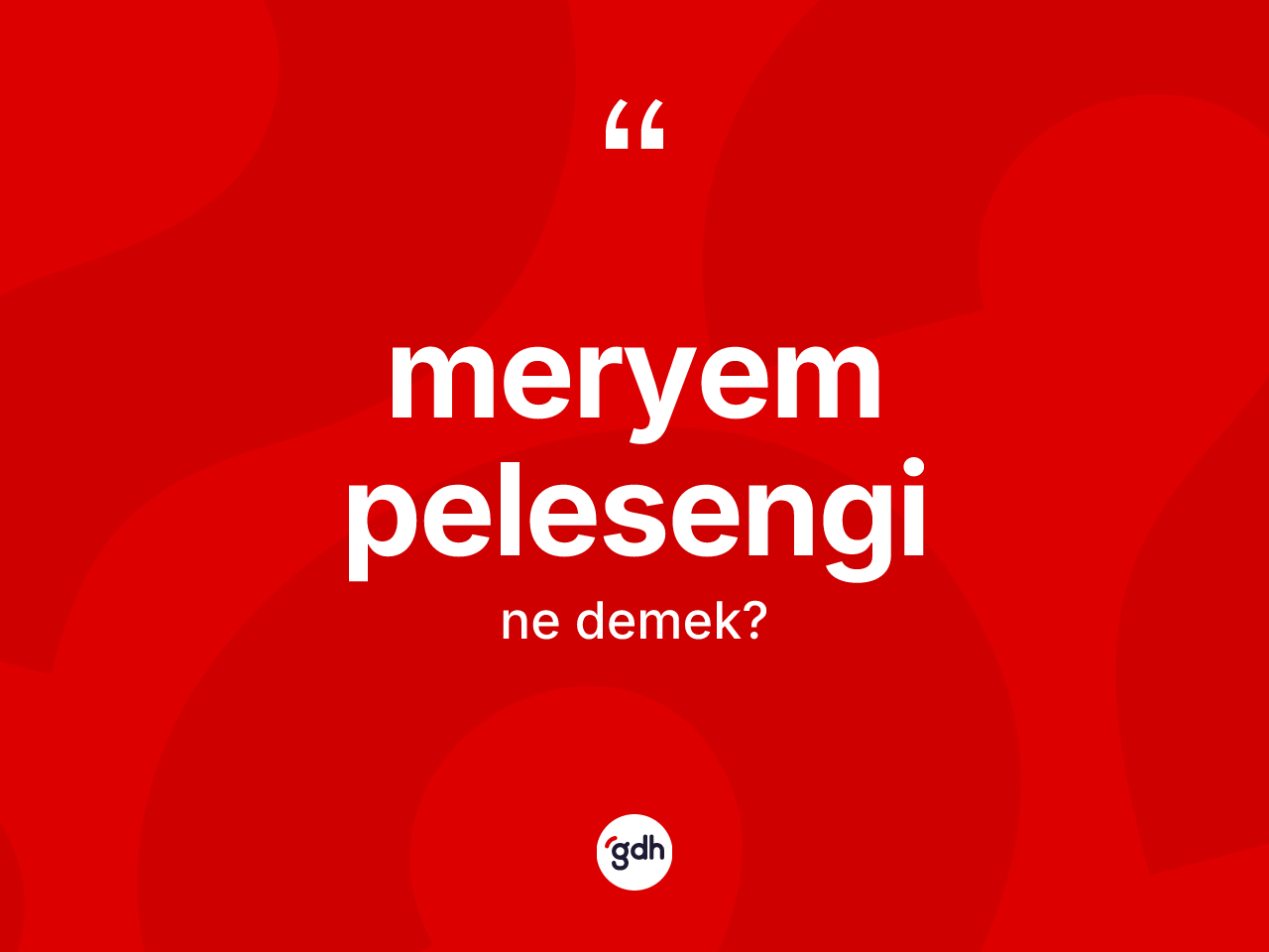 Meryem pelesengi kelimesi ne anlama gelir? Meryem pelesengi kelimesinin özellikleri nelerdir?
