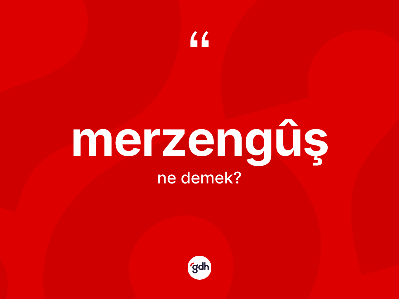 Merzengûş kelimesinin anlamı nedir? Merzengûşin TDK'ya göre anlamı nedir?