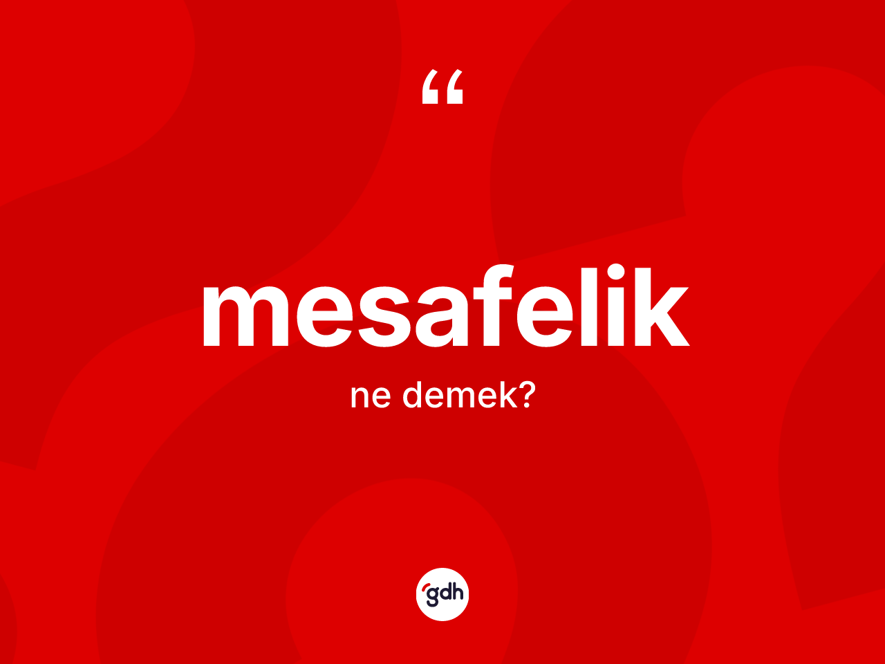 Mesafelik kelimesi ne demek? Mesafelik kelimesinin TDK anlamı nedir?