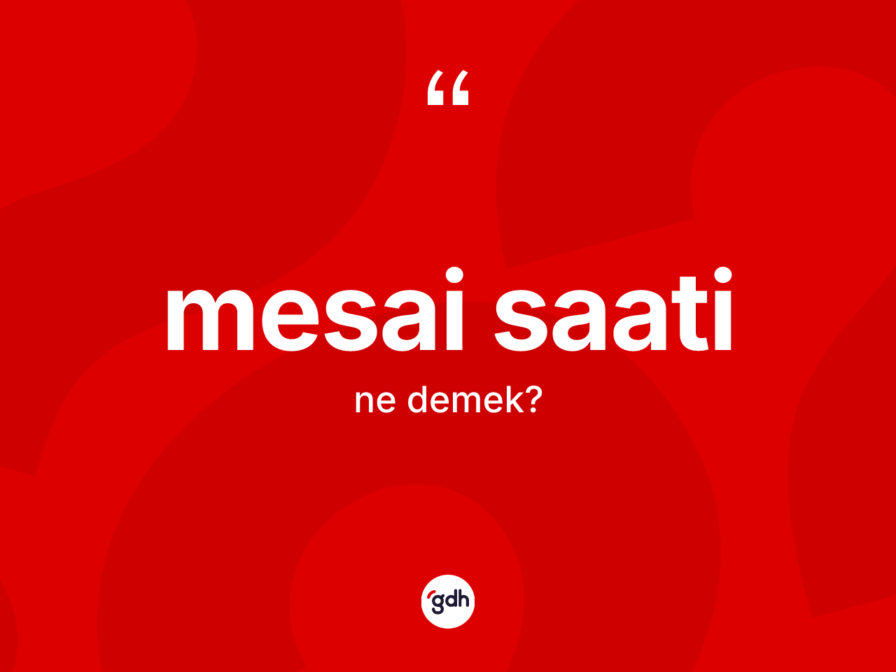 Mesai saati kelimesi nedir? Mesai saatinin TDK'ya göre anlamı nedir?