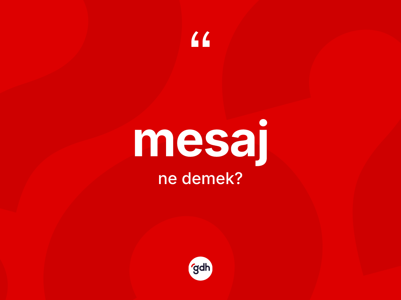 Mesaj kelimesi ne demek? Mesaj kelimesinin TDK anlamı nedir?