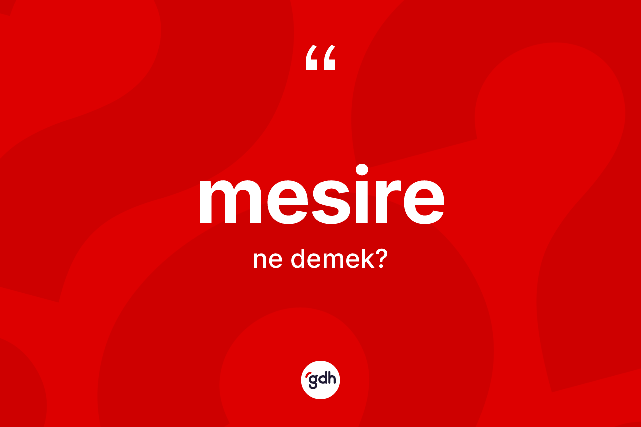 Mesire nedir? Mesirenin halk arasındaki kullanımı nasıldır?