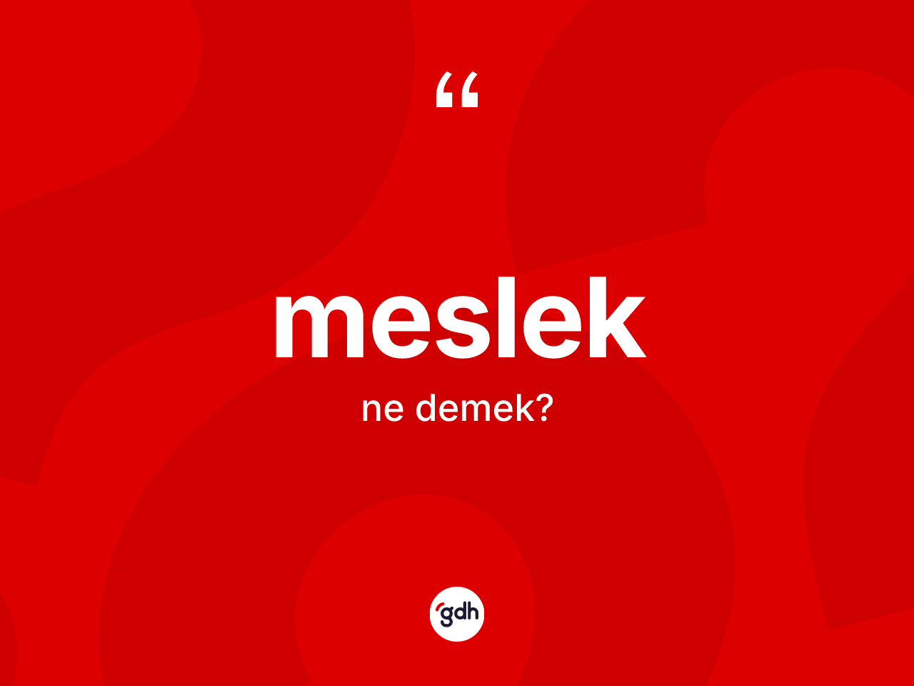 Meslek kelimesinin tanımı nedir? Mesleğin TDK'ya göre anlamı nedir?