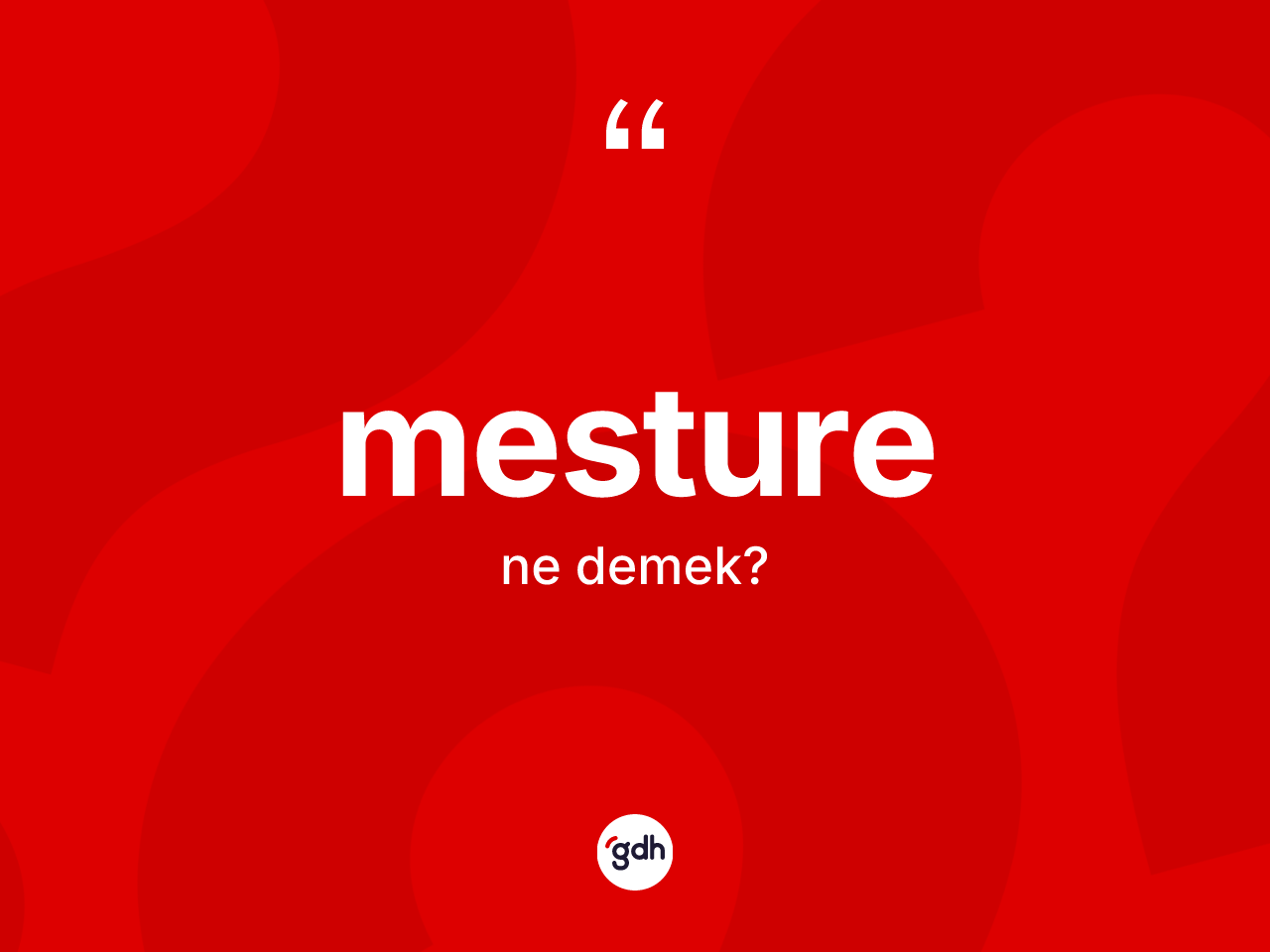 Mesture ne demek? Mesturenin halk arasındaki kullanımı nasıldır?